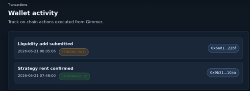 Gimmer dark-theme Wallet activity section with the subtitle Track on-chain actions executed from Gimmer, showing Liquidity add submitted dated 2026-06-21 08:05:06 with status Pending (0/1) and hash link 0x6ad1...22bf above Strategy rent confirmed dated 2026-06-21 07:48:00 with status Confirmed (2) and hash link 0x9b31...10aa