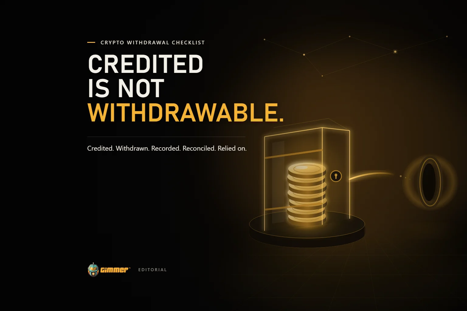 A glowing stack of amber coins sealed inside a bronze glass vault, with a light path toward an open receiving ring that breaks off halfway, under the headline Credited Is Not Withdrawable.